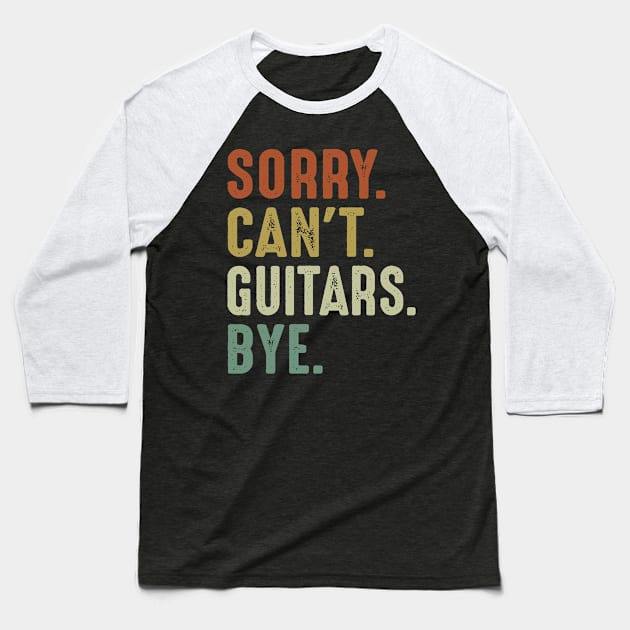 Sorry Can't Guitars Bye Baseball T-Shirt by Jenna Lyannion